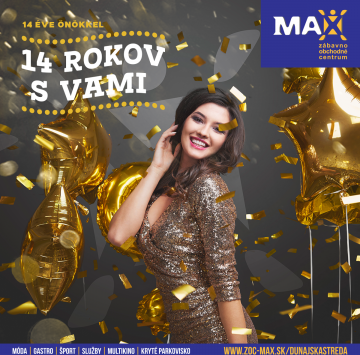 Zábavno-obchodné centrum MAX oslavuje svoje 14.narodeniny