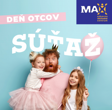 DEŇ OTCOV - súťaž s MAXom